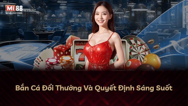 Bắn Cá Đổi Thưởng Và Quyết Định Sáng Suốt
