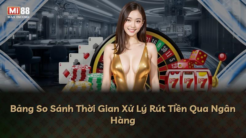 Bảng So Sánh Thời Gian Xử Lý Rút Tiền Qua Ngân Hàng