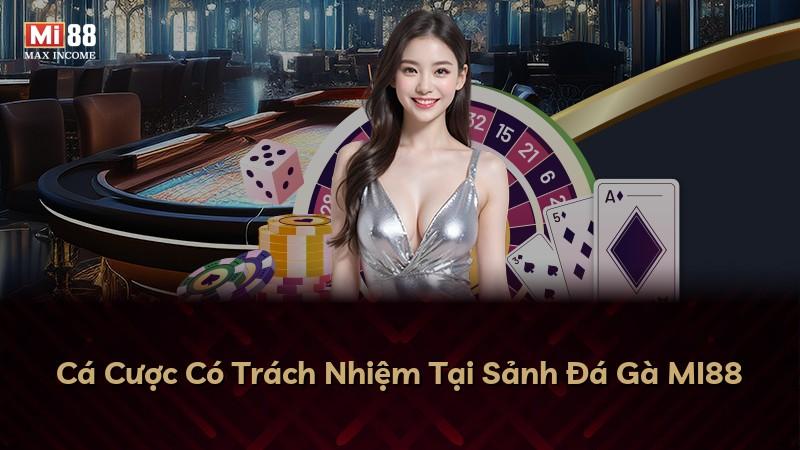 Cá Cược Có Trách Nhiệm Tại Sảnh Đá Gà MI88