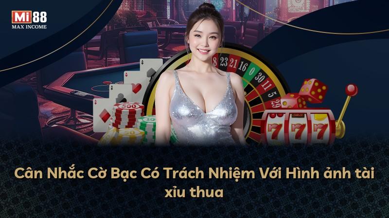 Cân Nhắc Cờ Bạc Có Trách Nhiệm Với Hình ảnh tài xỉu thua