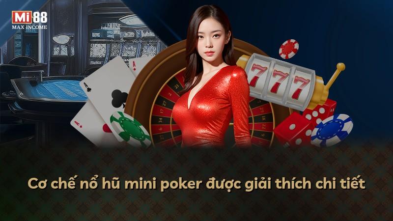 Cơ chế nổ hũ mini poker được giải thích chi tiết