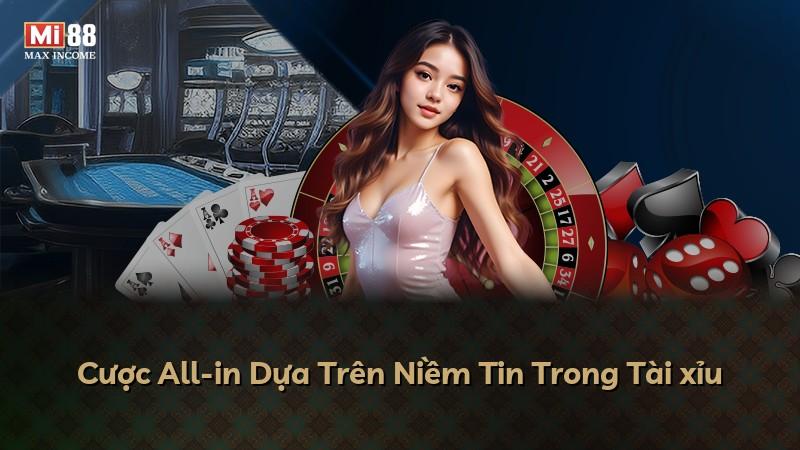 Cược All-in Dựa Trên Niềm Tin Trong Tài xỉu