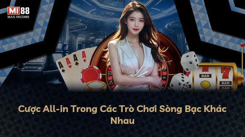 Cược All-in Trong Các Trò Chơi Sòng Bạc Khác Nhau