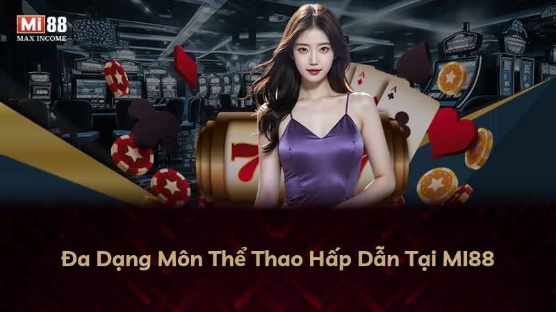 Đa Dạng Môn Thể Thao Hấp Dẫn Tại MI88