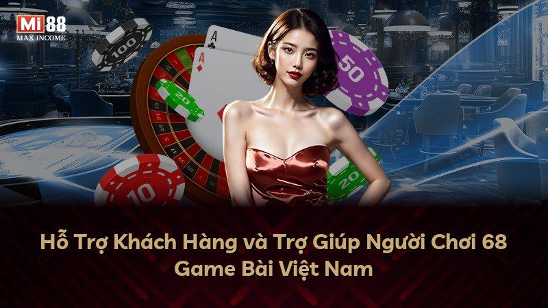 Hỗ Trợ Khách Hàng và Trợ Giúp Người Chơi 68 Game Bài Việt Nam