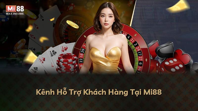 Kênh Hỗ Trợ Khách Hàng Tại Mi88