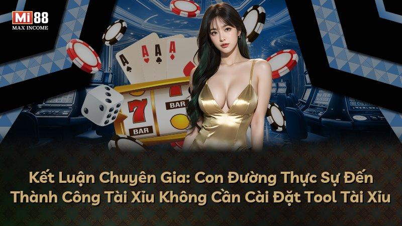 Kết Luận Chuyên Gia: Con Đường Thực Sự Đến Thành Công Tài Xỉu Không Cần Cài Đặt Tool Tài Xỉu