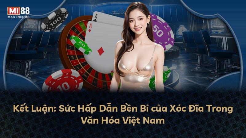 Kết Luận: Sức Hấp Dẫn Bền Bỉ của Xóc Đĩa Trong Văn Hóa Việt Nam