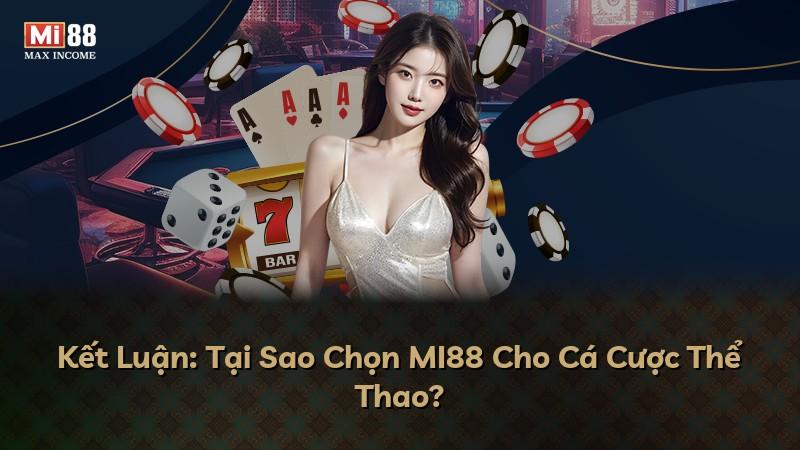 Kết Luận: Tại Sao Chọn MI88 Cho Cá Cược Thể Thao?