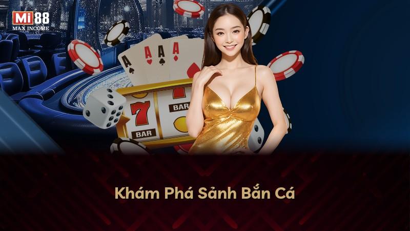 Khám Phá Sảnh Bắn Cá