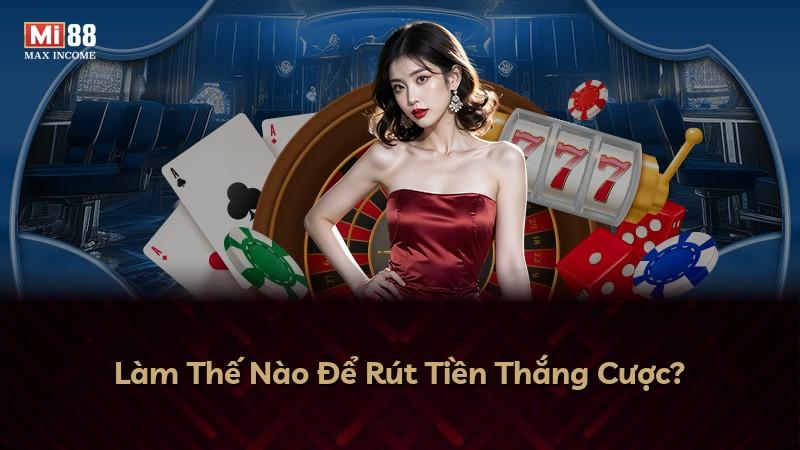 Làm Thế Nào Để Rút Tiền Thắng Cược?