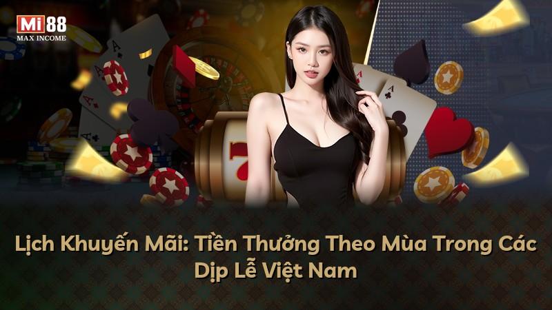 Lịch Khuyến Mãi: Tiền Thưởng Theo Mùa Trong Các Dịp Lễ Việt Nam