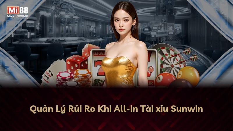 Quản Lý Rủi Ro Khi All-in Tài xỉu Sunwin