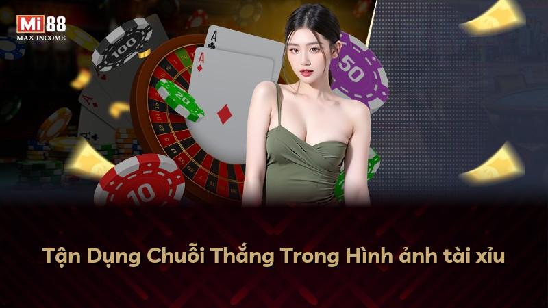 Tận Dụng Chuỗi Thắng Trong Hình ảnh tài xỉu