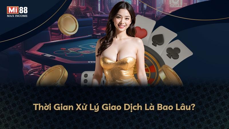 Thời Gian Xử Lý Giao Dịch Là Bao Lâu?