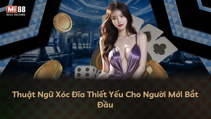Thuật Ngữ Xóc Đĩa Thiết Yếu Cho Người Mới Bắt Đầu