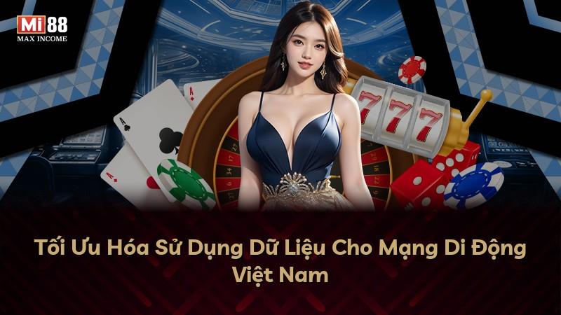 Tối Ưu Hóa Sử Dụng Dữ Liệu Cho Mạng Di Động Việt Nam