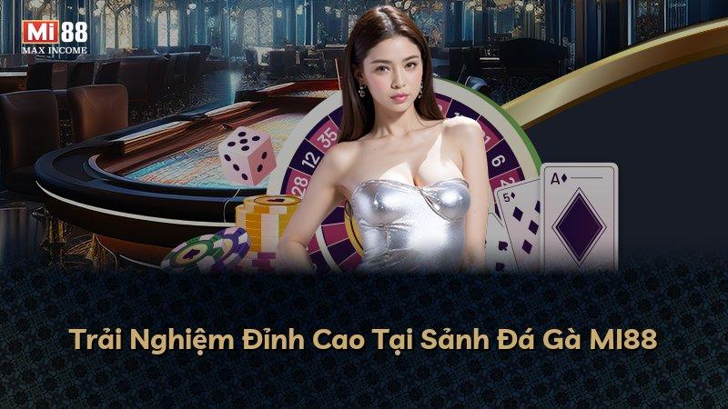 Trải Nghiệm Đỉnh Cao Tại Sảnh Đá Gà MI88