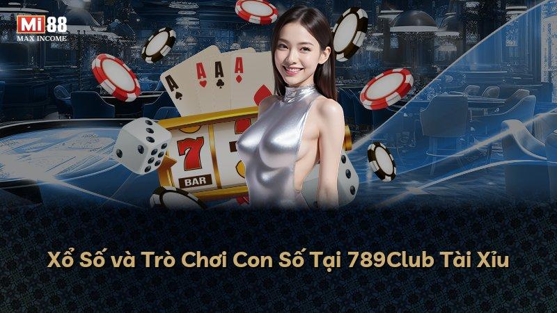 Xổ Số và Trò Chơi Con Số Tại 789Club Tài Xỉu